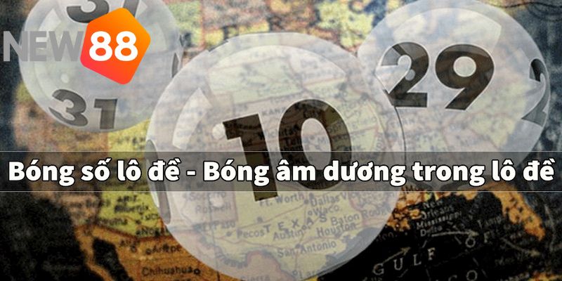 Bóng lô đề - Cách tìm số đúng chuẩn cao thủ tại nhà cái NEW88 3 Các lưu ý liên quan đến bóng lô đề