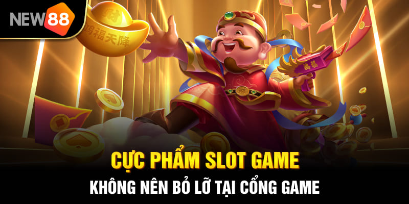 Cổng Game Nổ Hũ NEW88 - Thiên Đường Giải Trí Hấp Dẫn Nhất 2025 3 Cực phẩm slot game không nên bỏ lỡ tại cổng game