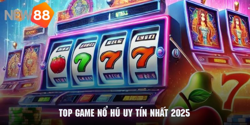 Game Nổ Hũ Uy Tín 2025 - Siêu Phẩm Đình Đám Đến Từ NEW88 2 Khám phá danh sách game nổ hũ có độ uy tín nhất năm 2025