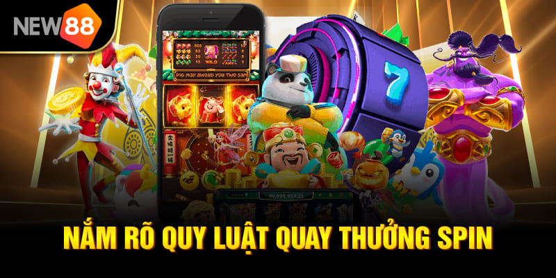 Cơn Lốc Nổ Hũ NEW88 - Siêu Phẩm Cuốn Hút Từng Khoảnh Khắc 3 Nắm rõ quy luật quay thưởng Spin